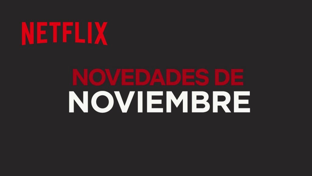 Netflix España: Novedades y estrenos de noviembre de 2017